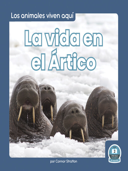 Title details for La vida en el Ártico (Life in the Arctic) by Connor Stratton - Available